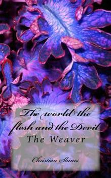 Paperback The world the flesh and the Devil: The Weaver Book