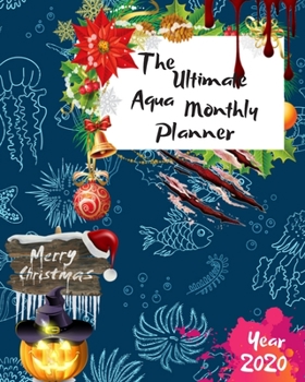 Paperback The Ultimate Merry Christmas Aqua Monthly Planner Year 2020: Best Gift For All Age, Keep Track Planning Notebook & Organizer Logbook For Weekly And Mo Book