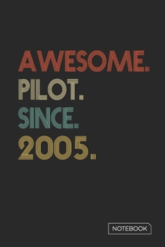 Paperback Awesome Pilot Since 2005 Notebook: Blank Lined 6 x 9 Keepsake Birthday Journal Write Memories Now. Read them Later and Treasure Forever Memory Book - Book