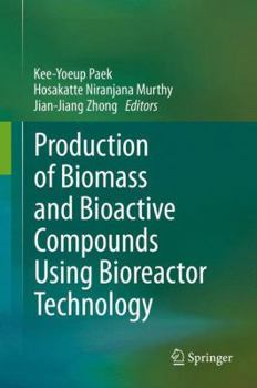 Hardcover Production of Biomass and Bioactive Compounds Using Bioreactor Technology Book