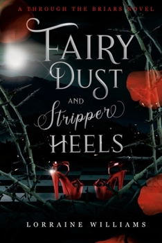 Paperback Fairy Dust and Stripper Heels: A Through The Briars Novel Book