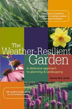 Paperback The Weather-Resilient Garden: A Defensive Approach to Planning & Landscaping Book