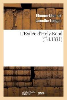 Paperback L'Exilée d'Holy-Rood [French] Book