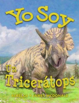Paperback Yo Soy un Tricerátops: Un libro de Tricerátops para niños (Estoy Aprendiendo: Serie educativa en español para niños) (Spanish Edition) [Spanish] Book