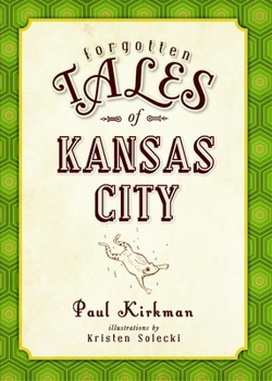 Forgotten Tales of Kansas City - Book  of the Forgotten Tales