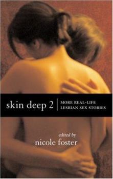 Skin Deep 2: More Real-life Lesbian Sex Stories (Skin Deep)