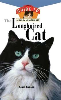 Hardcover The Longhaired Cat: An Owner's Guide to a Happy Healthy Pet Book