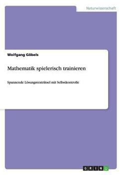 Paperback Mathematik spielerisch trainieren: Spannende Lösungstexträtsel mit Selbstkontrolle [German] Book