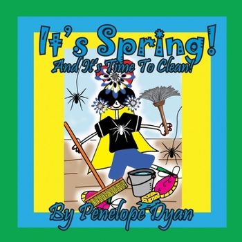 Paperback It's Spring! And It's Time To Clean! [Large Print] Book