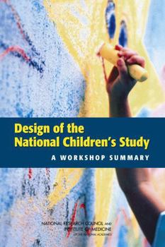 Design of the National Children's Study: A Workshop Summary