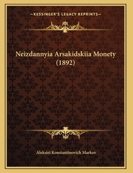Paperback Neizdannyia Arsakidskiia Monety (1892) [Russian] Book