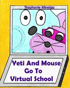 Paperback Yeti and Mouse Go To Virtual School Book