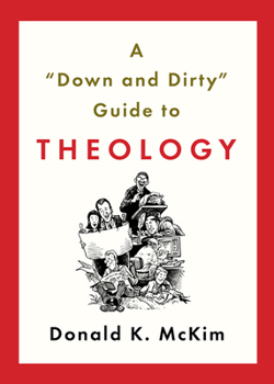 Paperback A "down and Dirty" Guide to Theology Book