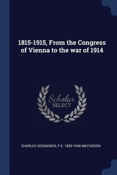 Paperback 1815-1915, From the Congress of Vienna to the war of 1914 Book