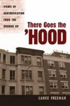 Paperback There Goes the Hood: Views of Gentrification from the Ground Up Book