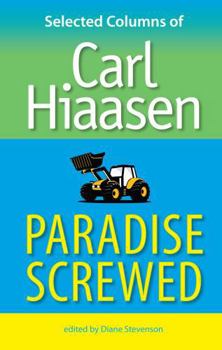 Paperback Paradise Screwed: Selected Columns of Carl Hiaasen Book