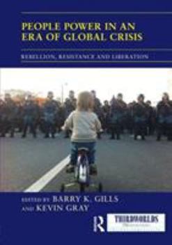 Paperback People Power in an Era of Global Crisis: Rebellion, Resistance and Liberation Book