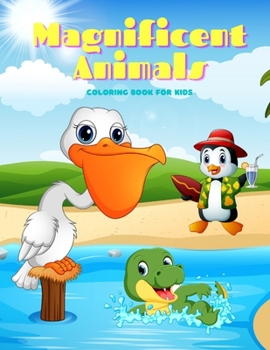 Paperback Magnificent Animals - Coloring Book For Kids Book