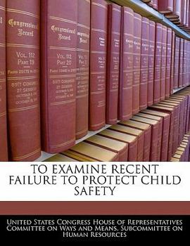 Paperback To Examine Recent Failure to Protect Child Safety Book