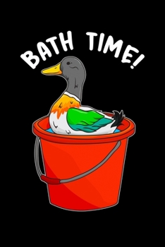 Paperback Bath Time!: Cute Bath Time! Duck Adorable Duckling Splashing in Bucket Blank Composition Notebook for Journaling & Writing (120 Li Book
