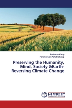 Paperback Preserving the Humanity, Mind, Society &Earth-Reversing Climate Change Book