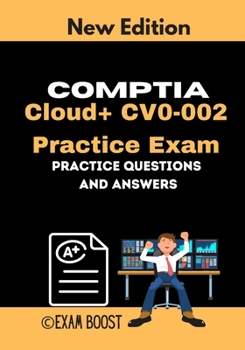 Paperback CompTIA Cloud+ CV0-002 Practice Exam: Actual New Exams Questions and Answers Book