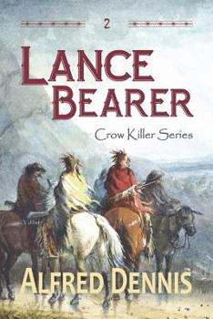 Paperback Lance Bearer: Crow Killer Series - Book 2 Book