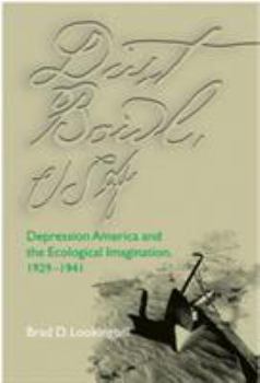 Hardcover Dust Bowl, USA: Depression America and the Ecological Imagination, 1929-1941 Book