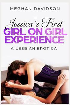 Paperback Jessica's First Girl on Girl Experience: A Lesbian Erotica Book
