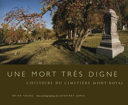 Hardcover Une Mort Très Digne: L'Histoire Du Cimetière Mont-Royal [French] Book