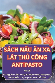 Paperback Sách NẤu Ăn XA Lát ThỦ Công Antipasto [Vietnamese] Book