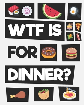 Paperback WTF Is For Dinner?: Weekly Meal Planner And Grocery List Book
