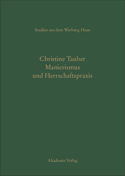 Hardcover Manierismus Und Herrschaftspraxis: Die Kunst Der Politik Und Die Kunstpolitik Am Hof Von François I [German] Book