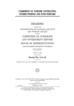 Paperback Commission on Wartime Contracting: interim findings and path forward: hearing before the Subcommittee on National Security and Foreign Affairs of the Book
