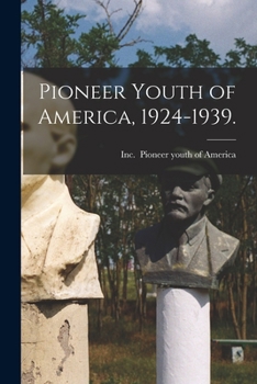 Paperback Pioneer Youth of America, 1924-1939. Book