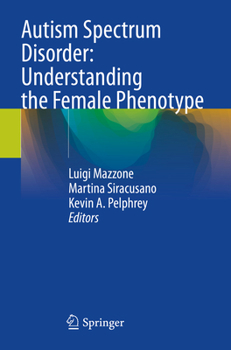 Paperback Autism Spectrum Disorder: Understanding the Female Phenotype Book