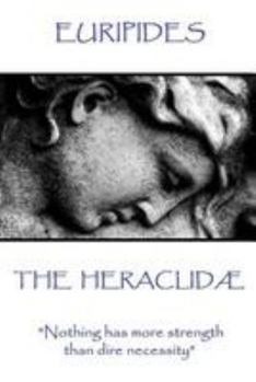 Paperback Euripides - The Heraclidæ: "Nothing has more strength than dire necessity" Book