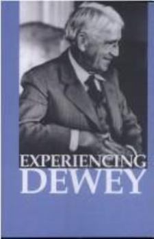 Hardcover Experiencing Dewey: Insights for Today's Classroom Book