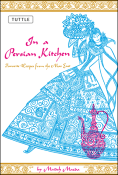 Paperback In a Persian Kitchen: Favorite Recipes from the Near East Book