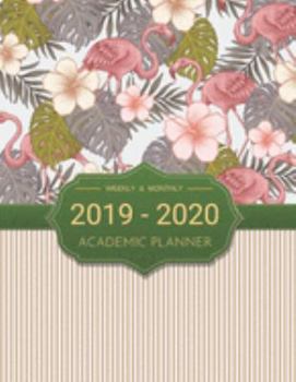 2019-2020 Academic Planner Weekly And Monthly: Calendar Schedule Organizer and Journal Notebook With Inspirational Quotes And Beautiful Colorful Cover (July 2019 through June 2020)