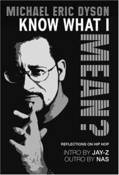 Hardcover Know What I Mean?: Reflections on Hip Hop Book