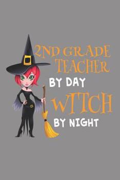 Paperback 2nd Grade Teacher By Day Witch By Night: Halloween School Notebook For Second Grade Teachers Book