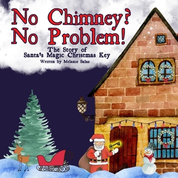 Paperback No Chimney? No Problem! The Story of Santa's Magic Christmas Key Book