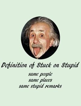 Paperback Definition of Stuck on Stupid College Ruled Journal Notebook Book