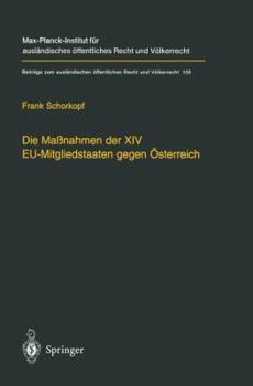 Die Massnahmen Der XIV Eu-Mitgliedstaaten Gegen Osterreich: Moglichkeiten Und Grenzen Einer Streitbaren Demokratie Auf Europaischer Ebene