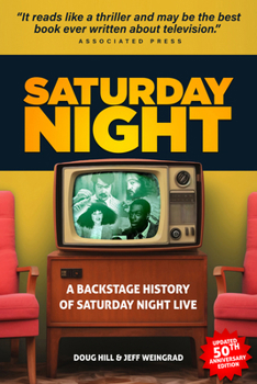 Hardcover Saturday Night: A Backstage History of Saturday Night Live Book