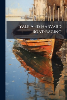 Paperback Yale And Harvard Boat-racing Book