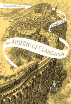 Hardcover The Missing of Clairdelune: Book Two of the Mirror Visitor Quartet Book