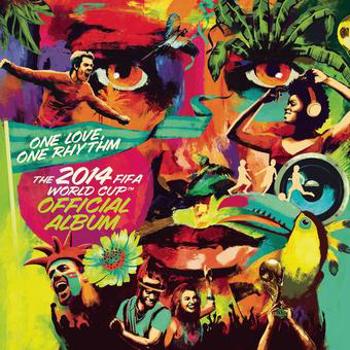 Music - CD One Love, One Rhythm: The Official 2014 FIFA World Book