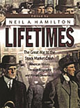 Hardcover Lifetimes: The Great War to the Stock Market Crash--American History Through Biography and Primary Documents Book